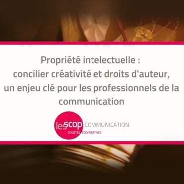 La propriété intellectuelle dans les métiers de la communication